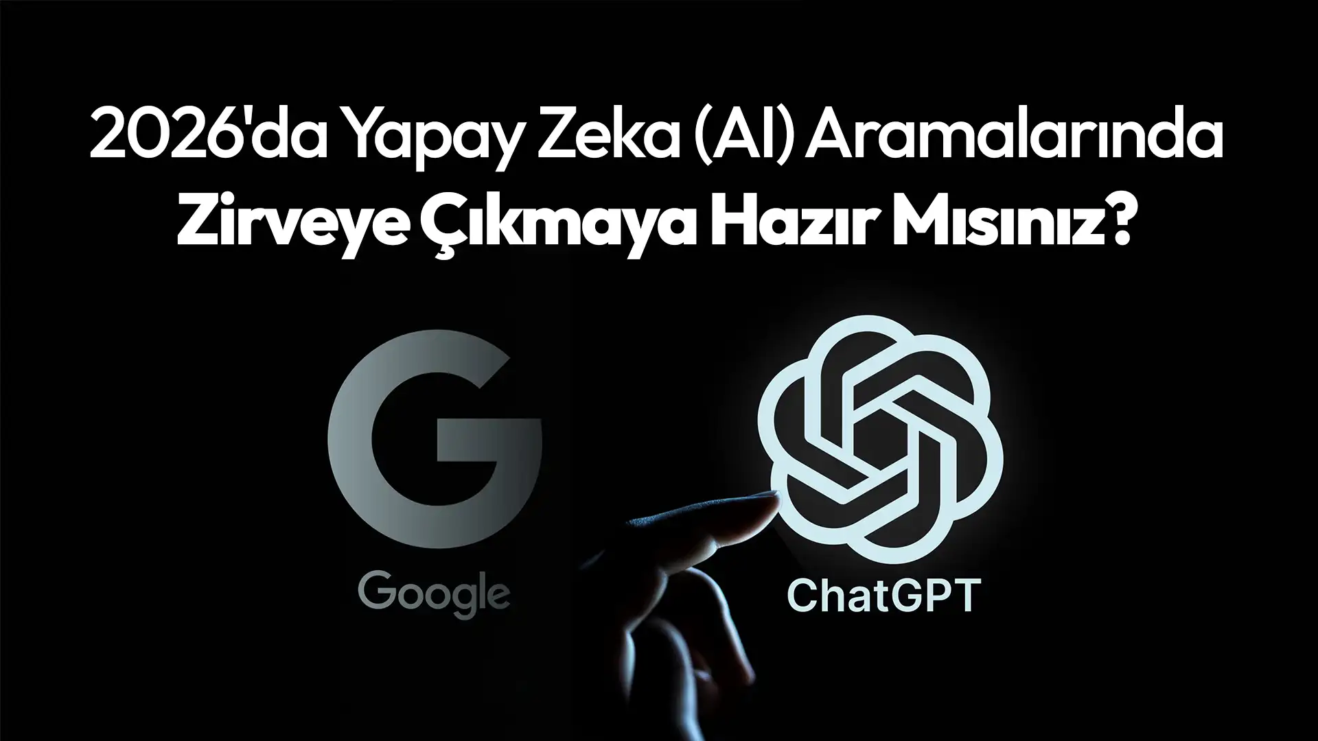 2026'da Yapay Zeka (AI) Aramalarında Zirveye Çıkmaya Hazır Mısınız?