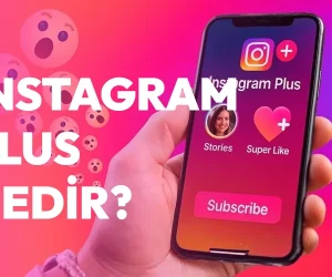 INSTAGRAM PLUS NEDİR?
